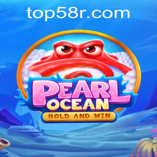 Descubra o Mundo Fascinante de PearlOcean e Sua Conexão com 58R.COM